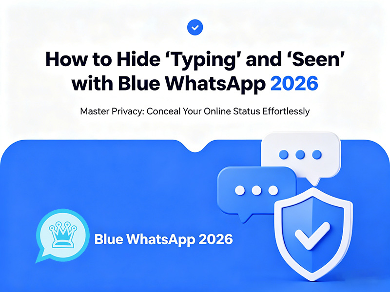 How to Hide "Typing" and "Seen" with Blue WhatsApp 2026